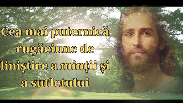Cea Mai Puternică Rugăciune Către Dumnezeu pentru Liniștea și Îndrumarea Spiritului - Rugăciuni Puternice