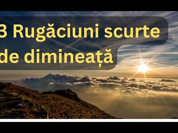 3 Rugăciuni de Dimineață pentru Un Start Spiritual - Rugăciuni Puternice