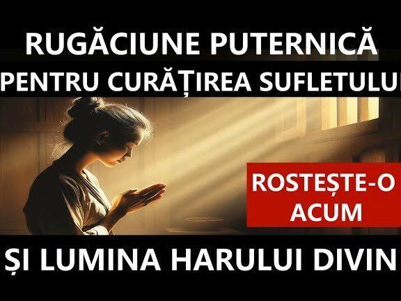 Rugăciune de curățare a sufletului: Îndrumări și formule de rugăciune ortodoxă - Rugăciuni de Mulțumire și Iertare