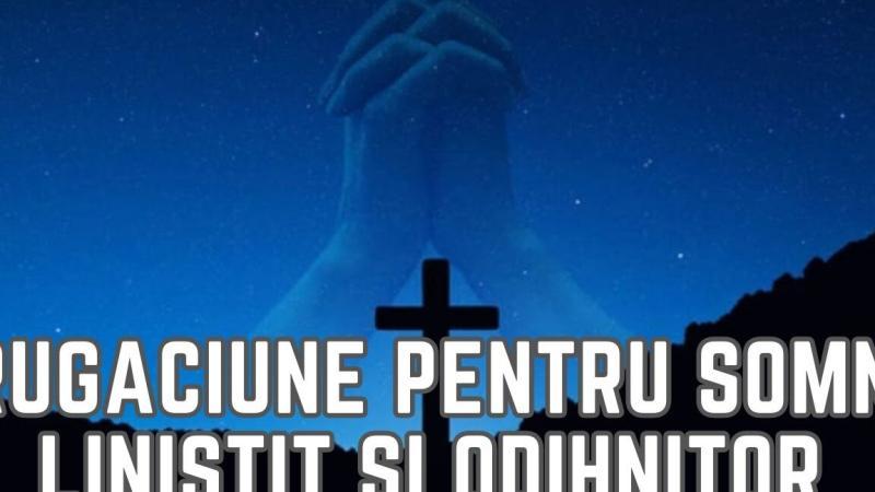 Rugăciune pentru somn liniștit: Întărirea sufletului și odihna minții - Familie