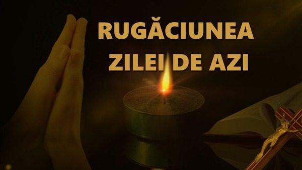 Rugăciunea zilei de azi: Inspirație spirituală pentru fiecare zi - Rugăciuni înainte de Împărtășanie și Spovedanie