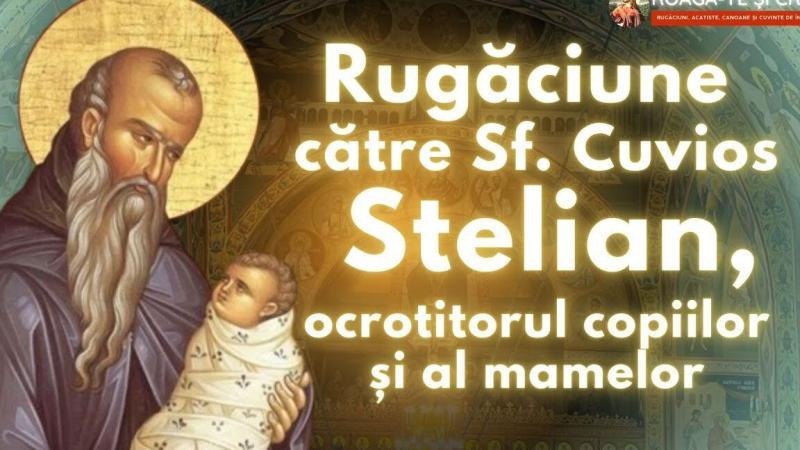 Rugăciuni către Sf. Stelian pentru ajutor și protecție - Alți Sfinți