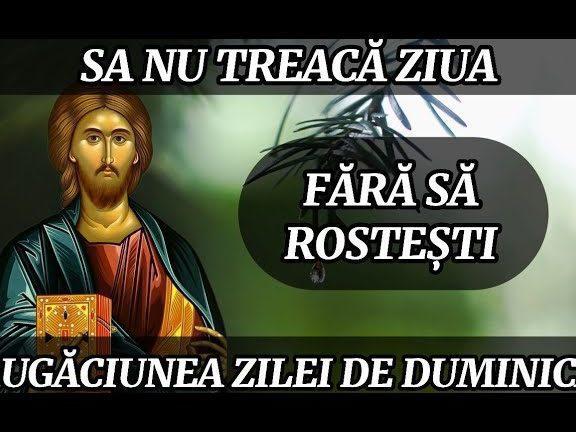 Rugăciunea de Duminică, Făcătoare de Minuni: Puterea și Impactul Său Spiritual - Rugăciuni Puternice