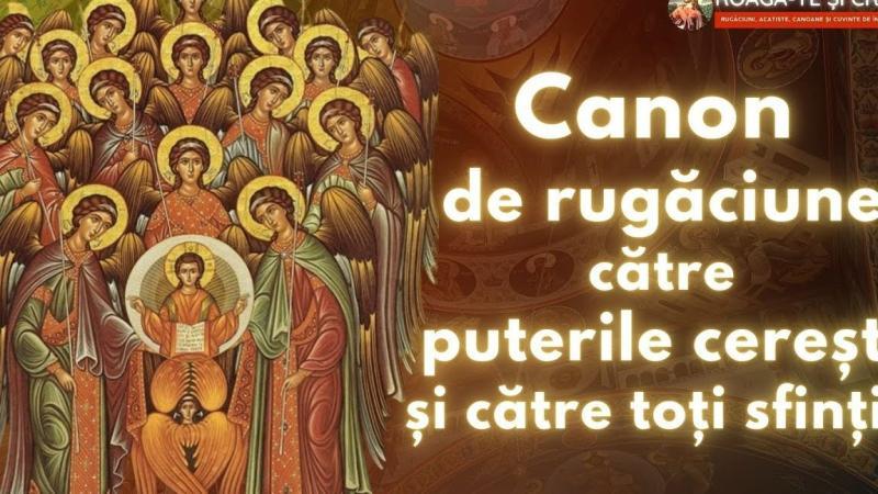Canon de rugăciune către toate puterile cerești: Ghid complet pentru credincioși - Rugăciuni Puternice