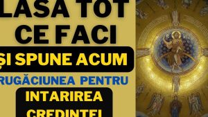 Rugăciuni zilnice pentru întărirea credinței și liniștea sufletului - Rugăciuni Zilnice