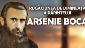 Rugăciunea de dimineață a lui Arsenie Boca - Îndrumări spirituale pentru o zi binecuvântată - Arsenie Boca