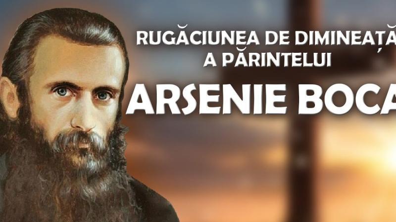 Rugăciunea de dimineață a lui Arsenie Boca - Îndrumări spirituale pentru o zi binecuvântată - Arsenie Boca