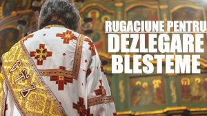 Rugăciuni de dezlegare de farmece și blesteme pentru protecție spirituală - Rugăciuni Puternice